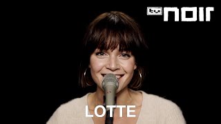 Lotte  Wenn Liebe kommt live im TV Noir Hauptquartier [upl. by Laersi]