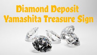 Diamond Deposit Yamashita Treasure Sign [upl. by Terpstra]