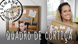 Quadro de cortiça  Crie Você Mesmo DIY 5 [upl. by Tews869]