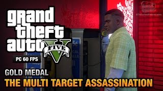 GTA 5 PC  Mission 34  The Multi Target Assassination Gold Medal Guide  1080p 60fps [upl. by Hairim457]