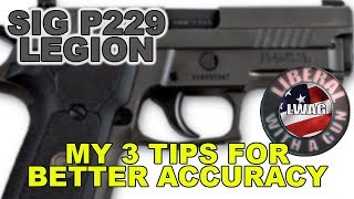 SIG P229 LEGION MY 3 TIPS FOR BETTER ACCURACY LWAG [upl. by Timms]