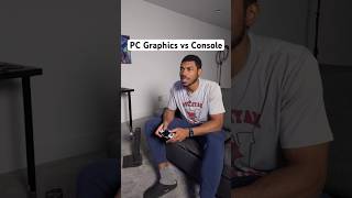 PC Graphics vs Console 🤔 [upl. by Yesdnil949]