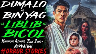 DUMALO NG BINYAG SA LIBLIB NG BICOL  Kwentong Aswang  True Story [upl. by Atig]